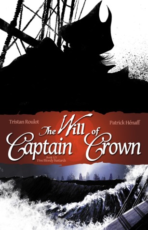 The Will of Captain Crown 1: Five Bloody Bastards (ebook)