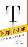 Teleportation: The Impossible Leap