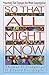 So That All Might Know by H. Edward Everding Jr. So That All Might Know by H. Edward Everding Jr.