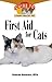 First Aid for Cats: An Owner's Guide to a Happy Healthy Pet