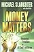 Money Matters Participant's Guide: Financial Freedom for All God's Children