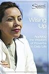 Sisters Bible Study Wising Up - Participant's Workbook: Applying the Wisdom of Proverbs to Daily Life (Sisters: Bible Study for Women)