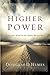 Higher Power: Seeking God in 12-Step Recovery