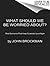 What Should We Be Worried About?: Real Scenarios That Keep Scientists Up at Night