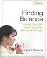 Finding Balance: Loving God with Heart and Soul, Mind and Strength