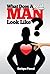 What Does A Real MAN Look Like?: What Every Man And Woman Need To Know About True MANHOOD!