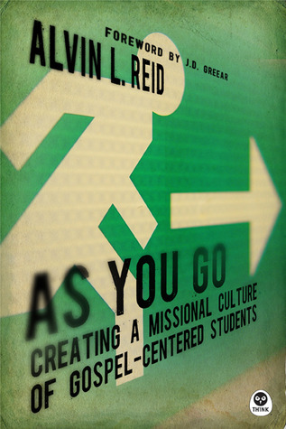 As You Go: Creating a Missional Culture of Gospel-Centered Students (Paperback)