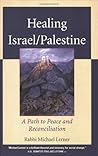Healing Israel/Palestine: A Path to Peace and Reconciliation