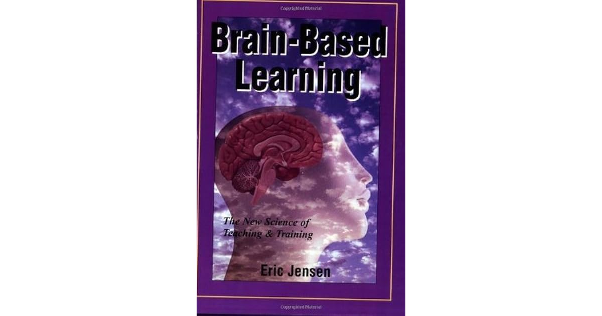 Brain-Based Learning: The New Science of Teaching & Training by Eric Jensen
