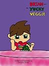 Brian and the Yucky Veggie