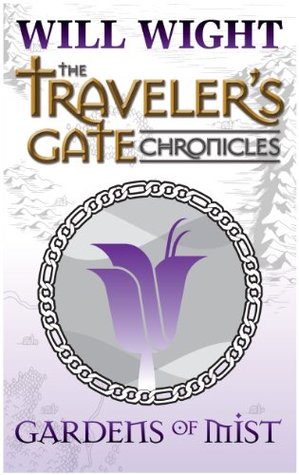 Gardens of Mist (Traveler's Gate Chronicles, #2)