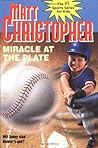 Miracle at the Plate (Matt Christopher Sports Classics) Miracle at the Plate (Matt Christopher Sports Classics)