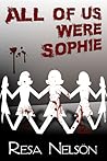 All Of Us Were Sophie by Resa Nelson