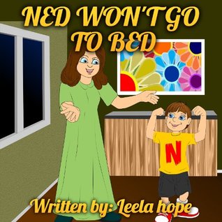 Ned won't go to Bed (Kindle Edition)