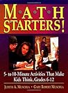 Math Starters!: 5- To 10-Minute Activities That Make Kids Think, Grades 6-12