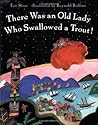 There Was an Old Lady Who Swallowed a Trout by Teri Sloat
