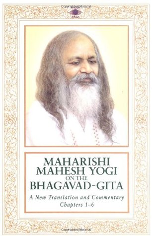 Maharishi Mahesh Yogi on the Bhagavad-Gita : A New Translation and Commentary, Chapters 1-6 (Paperback)