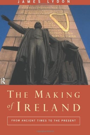 The Making of Ireland: From Ancient Times to the Present (Paperback)