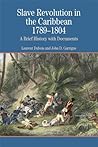 Slave Revolution in the Caribbean, 1789-1804: A Brief History with Documents (Bedford Series in History and Culture)