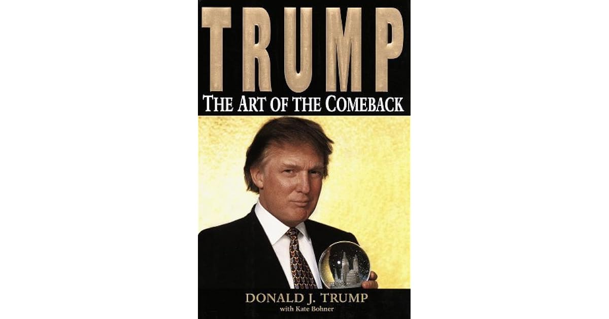 Trump The Art Of The Comeback By Donald J Trump