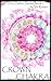 Crown Chakra  (The Chakra S...