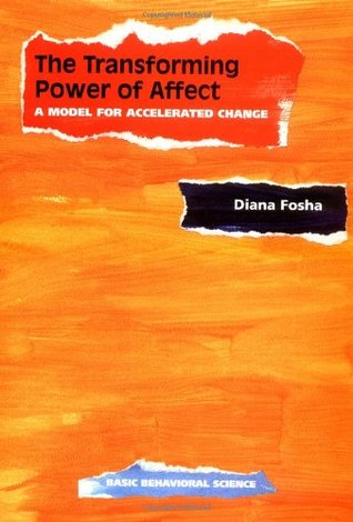 The Transforming Power Of Affect: A Model For Accelerated Change (Hardcover)