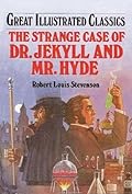 Dr. Jekyll and Mr. Hyde (Great Illustrated Classics)