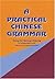 A Practical Chinese Grammar