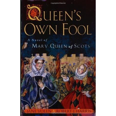 Queen S Own Fool Stuart Quartet 1 By Jane Yolen