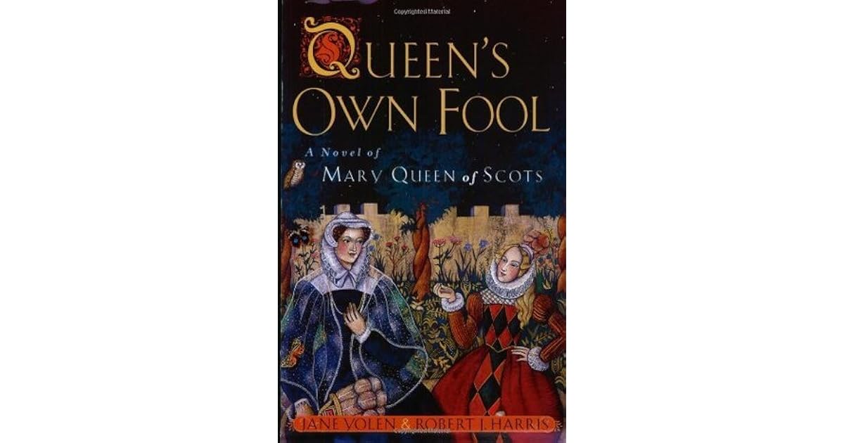 Queen S Own Fool Stuart Quartet 1 By Jane Yolen
