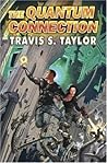 The Quantum Connection by Travis S. Taylor