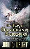 The Last Guardian of Everness by John C. Wright