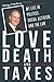 Love, Death, and Taxes: My Life in Politics, Social Activism, and the Law