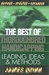 The Best of Thoroughbred Handicapping: Leading Ideas & Methods The Best of Thoroughbred Handicapping: Leading Ideas & Methods