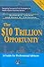 The $10 Trillion Opportunity by Richard E. Jackim