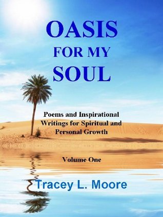 Oasis For My Soul: Poems and Inspirational Writings for Spiritual and Personal Growth