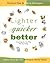 Lighter, Quicker, Better: C...