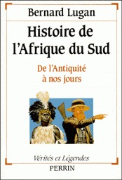 Histoire de l'Afrique du Sud De l'Antiquité à nos jours (Collection Vérité et légendes) (French Edition)