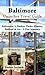 Baltimore Travel Guide (Unanchor) - A Harbor, Parks, History, Seafood & Art - 3-Day Itinerary