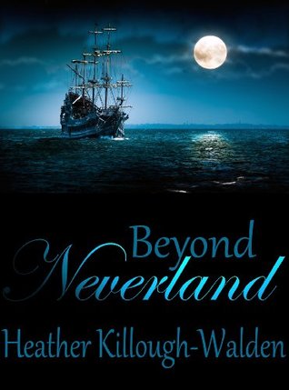 Beyond Neverland Neverland Duet 2 By Heather Killough Walden