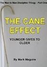 The Cane Effect: Younger Gives to Older (The Man-to-Man Discipline Trilogy, #1)