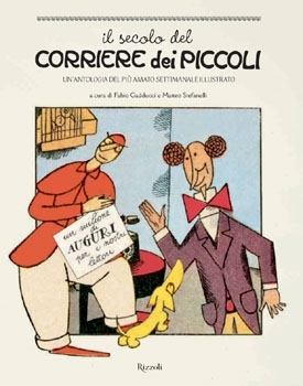 Il secolo del Corriere dei Piccoli: Un'antologia del più amato settimanale illustrato (Hardcover)