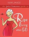 The Juicy Tomatoes Guide to Ripe Living after 50