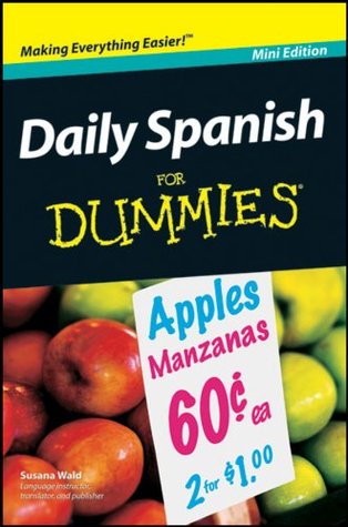 Daily Spanish For Dummies®, Mini Edition (Kindle Edition)