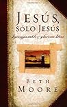 Jesus, Solo Jesus...