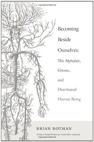Becoming Beside Ourselves: The Alphabet, Ghosts, and Distributed Human Being (Paperback)