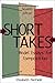Short Takes: Model Essays for Composition