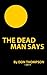 The Dead Man Says (The Dead One)