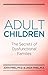 Adult Children Secrets of Dysfunctional Families by John C. Friel
