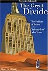 Great Divide: Failure of Islam and Triumph of the West Great Divide: Failure of Islam and Triumph of the West